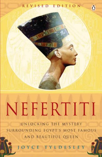 Nefertiti Unlocking the Mystery Surrounding Egypt's Most Famous and Beautiful Queen  2005 (Revised) 9780141017242 Front Cover