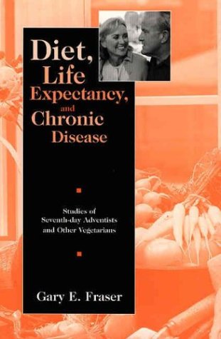 Diet, Life Expectancy, and Chronic Disease Studies of Seventh-Day Adventists and Other Vegetarians  2003 9780195113242 Front Cover