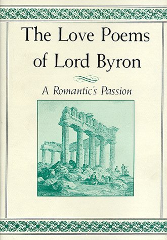 Love Poems of Lord Byron A Romantic's Passion 8th 1990 (Revised) 9780312051242 Front Cover