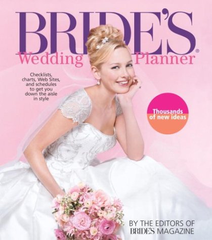 Bride's Wedding Planner Checklists, Charts, Web Sites, and Schedules to Get You down the Aisle in Style  2004 9780345466242 Front Cover