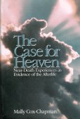 Case for Heaven Near-Death Experiences As Evidence of the Afterlife  1995 9780399140242 Front Cover