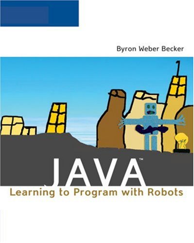 Java Learning to Program with Robots  2007 9780619217242 Front Cover