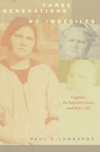Three Generations, No Imbeciles Eugenics, the Supreme Court, and Buck V. Bell  2010 9780801898242 Front Cover