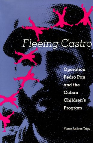 Fleeing Castro Operation Pedro Pan and the Cuban Children's Program N/A 9780813017242 Front Cover