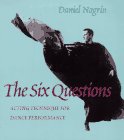 Six Questions Acting Technique for Dance Performance  1997 9780822956242 Front Cover