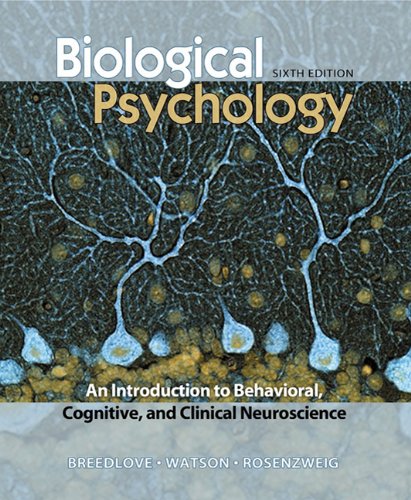 Biological Psychology An Introduction to Behavioral and Cognitive Neuroscience 6th 2010 (Revised) 9780878933242 Front Cover