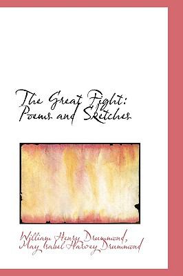 The Great Fight: Poems and Sketches  2009 9781103607242 Front Cover