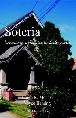 Soteria Through Madness to Deliverance  2004 9781413465242 Front Cover