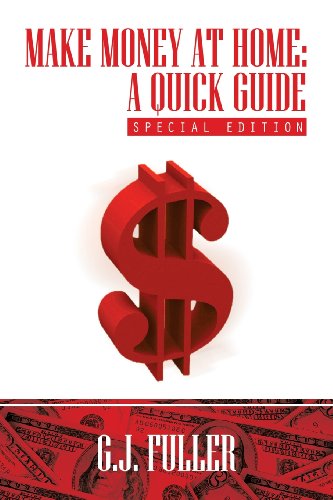 Make Money at Home A Quick Guide  2013 9781479780242 Front Cover
