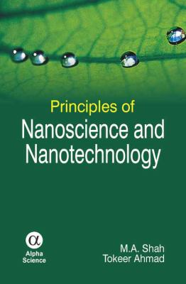 Principles of Nanoscience and Nanotechnology:  2010 9781842656242 Front Cover