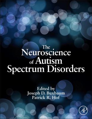 Neuroscience of Autism Spectrum Disorders   2013 9780123919243 Front Cover