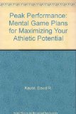 Peak Performance : Mental Game Plans for Maximizing Your Athletic Potential  1980 9780136553243 Front Cover