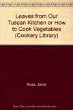 Leaves from Our Tuscan Kitchen Or, How to Cook Vegetables N/A 9780140468243 Front Cover