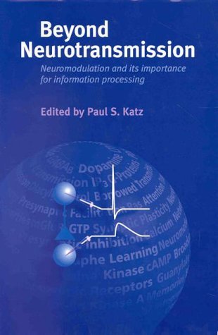 Beyond Neurotransmission Neuromodulation and Its Importance for Information Processing  1999 9780198524243 Front Cover