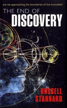 End of Discovery Are We Approaching the Boundaries of the Knowable?  2010 9780199585243 Front Cover
