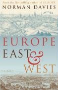 Europe East and West: A Collection of Essays on European History N/A 9780224069243 Front Cover