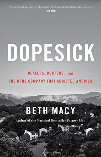 Dopesick Dealers, Doctors, and the Drug Company That Addicted America  2018 9780316551243 Front Cover