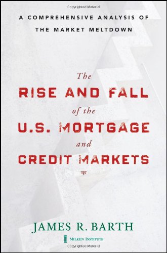 Rise and Fall of the US Mortgage and Credit Markets A Comprehensive Analysis of the Market Meltdown  2009 9780470477243 Front Cover