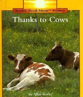 Rookie Read-About Science: Thanks to Cows  N/A 9780516049243 Front Cover