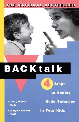 Backtalk 4 Steps to Ending Rude Behavior in Your Kids  1998 9780684841243 Front Cover