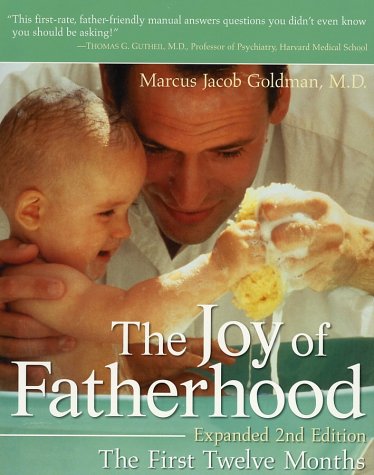 Joy of Fatherhood, Expanded 2nd Edition The First Twelve Months 2nd 2000 (Revised) 9780761524243 Front Cover