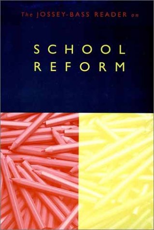 Jossey-Bass Reader on School Reform   2001 9780787955243 Front Cover