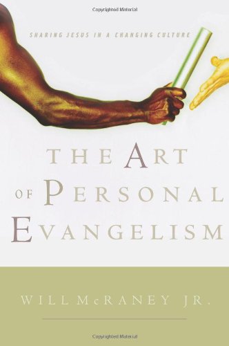 Art of Personal Evangelism Sharing Jesus in a Changing Culture  2003 9780805426243 Front Cover