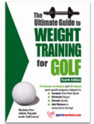 Ultimate Guide to Weight Training for Golf  2002 9780972410243 Front Cover