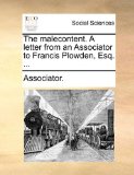 Malecontent a Letter from an Associator to Francis Plowden, Esq N/A 9781170646243 Front Cover