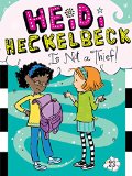 Heidi Heckelbeck Is Not a Thief!  N/A 9781481423243 Front Cover