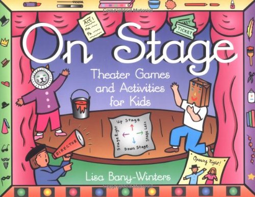 On Stage Theater Games and Activities for Kids  1997 9781556523243 Front Cover