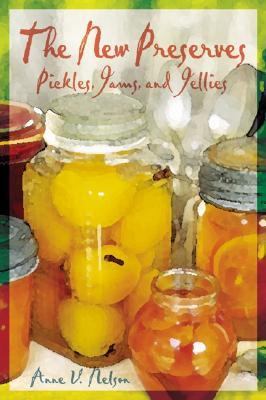 New Preserves Pickles, Jams, and Jellies  2005 9781592288243 Front Cover