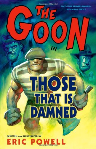 Goon: Volume 8: Those That Is Damned   2009 9781595823243 Front Cover