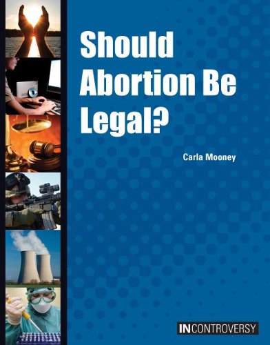 Should Abortion Be Legal?:   2013 9781601526243 Front Cover
