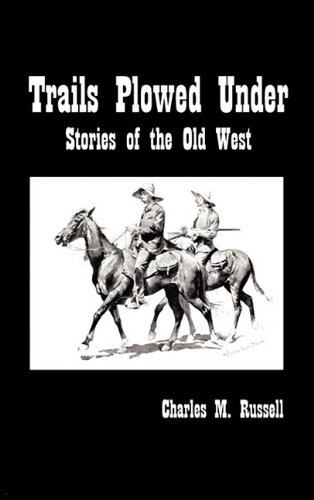 Trails Plowed Under Stories of the Old West N/A 9781849027243 Front Cover