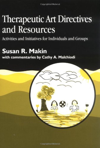 Therapeutic Art Directives and Resources Activities and Initiatives for Individuals and Groups  1999 9781853028243 Front Cover