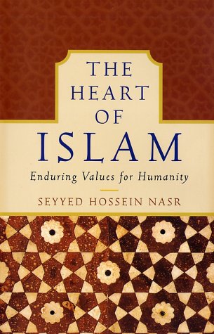Heart of Islam Enduring Values for Humanity  2002 9780060099244 Front Cover