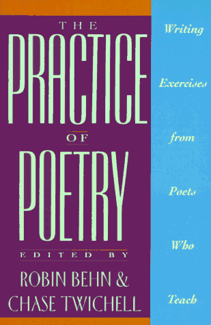 Practice of Poetry Writing Exercises from Poets Who Teach N/A 9780062730244 Front Cover