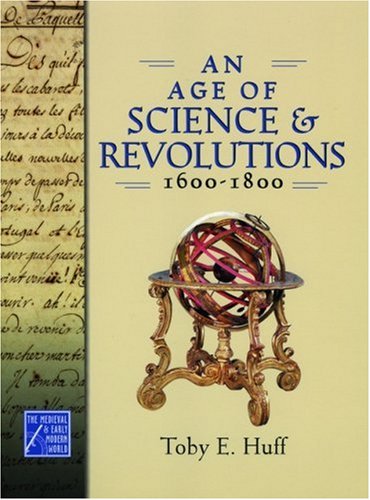Age of Science and Revolutions, 1600-1800 The Medieval and Early Modern World  2005 9780195177244 Front Cover