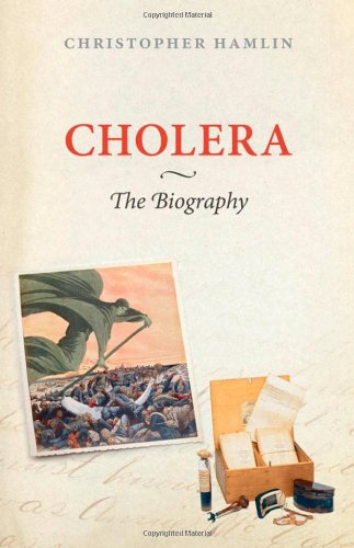 Cholera: the Biography   2009 9780199546244 Front Cover