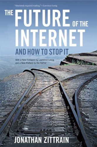 Future of the Internet--And How to Stop It   2008 9780300151244 Front Cover