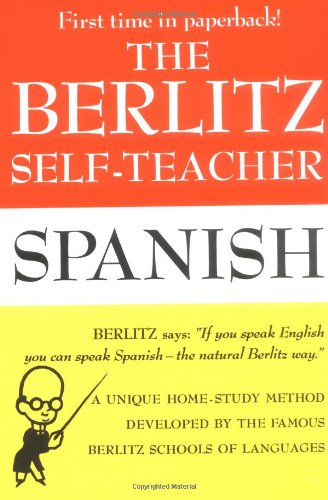 Berlitz Self-Teacher -- Spanish A Unique Home-Study Method Developed by the Famous Berlitz Schools of Language N/A 9780399513244 Front Cover