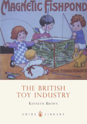British Toy Industry   2011 9780747808244 Front Cover