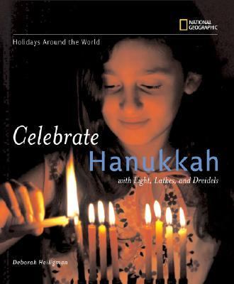 Holidays Around the World: Celebrate Hanukkah With Light, Latkes, and Dreidels  2006 9780792259244 Front Cover