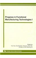 Progress in Functional Manufacturing Technologies I   2011 9780878492244 Front Cover