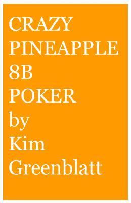 Crazy Pineapple 8b Poker   2006 9780977728244 Front Cover