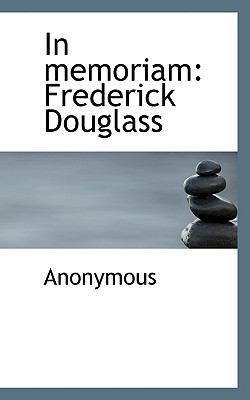 In Memoriam Frederick Douglass N/A 9781116739244 Front Cover