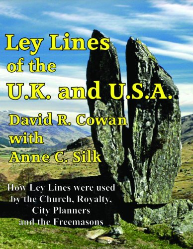 Ley Lines of the UK and USA How Ley Lines Were Used by the Church, Royalty, City Planners and the Freemasons  2014 9781939149244 Front Cover