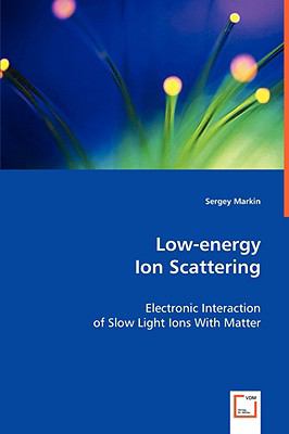 Low-energy Ion Scattering:   2008 9783639007244 Front Cover