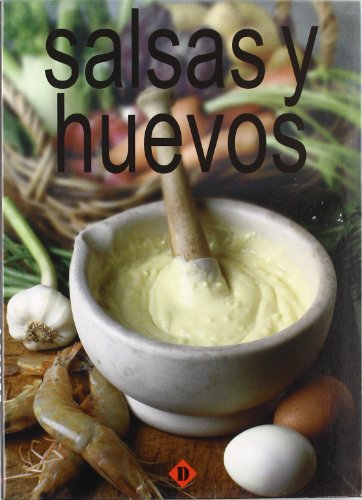 Salsas Y Huevos / Sauces and Eggs:  2005 9788496410244 Front Cover
